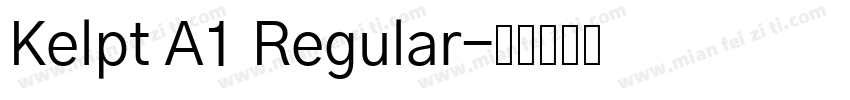 Kelpt A1 Regular字体转换